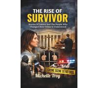 THE RISE OF SURVIVOR: Stories Of Justice And The People Who Changed How Crime Is Understood