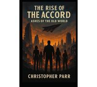 The Rise of the Accord: Ashes of the Old World