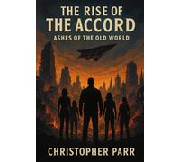 The Rise of the Accord: Ashes of the Old World
