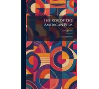The Rise of the American Film: A Critical History