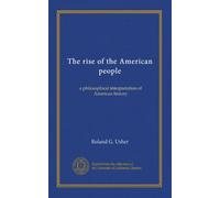 The rise of the American people: a philosophical interpretation of American history