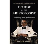 The Rise of the Aristologist: Architecting Power That Outlives You