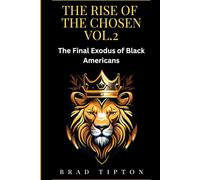 THE RISE OF THE CHOSEN VOL. 2: The Final Exodus of Black Americans
