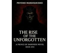THE RISE OF THE FORGOTTEN: A PRINCE OF DARKNESS NOVEL BOOK 0NE (THE PRINCE OF DARKNESS SAGA)