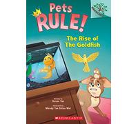 The Rise of the Goldfish: Volume 4 (Pets Rule! Scholastic Branches, 4)