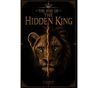 The Rise of the Hidden King