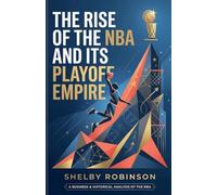 The Rise of the NBA and Its Playoff Empire