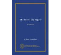 The rise of the papacy: A.D. 385-461