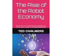 The Rise of the Robot Economy: Discover how AI is transforming earning, spending, and the very nature of wealth in our rapidly changing world.