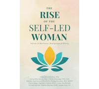 The Rise of the Self-Led Woman: Stories of Resilience, Realignment, & Rising