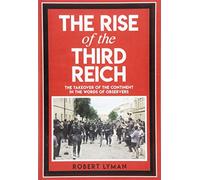 The Rise of the Third Reich: The Takeover of the Continent in the Words of Observers