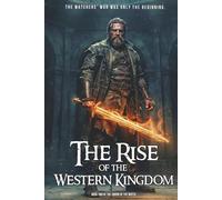 The Rise of the Western Kingdom: Book Two of The Sword of the Watch: 2