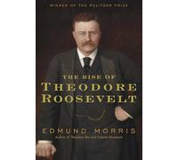 The Rise of Theodore Roosevelt