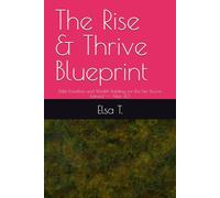 The Rise & Thrive Blueprint: Debt-Freedom and Wealth Building, for the Life You've Earned --- After 40