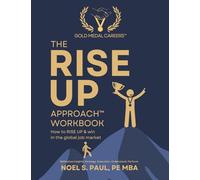 The RISE UP Approach Workbook: How to RISE UP & win in the global job market