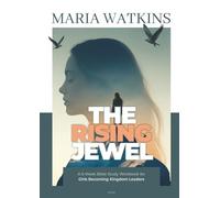 The Rising Jewel: A 6-Week Bible Study Workbook for Girls Becoming Kingdom Leaders