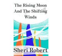 The Rising Moon And The Shifting Winds