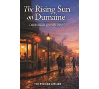 The Rising Sun on Dumaine - A Literary Fiction Novel of Healing, Community, and Midnight Encounters in New Orleans: The Midnight Table Series, Volume 4