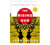 The Rising Sun: The Decline and Fall of the Japanese Empire, 1936-1945 (Modern Library War)