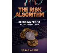 The Risk Algorithm: Decoding Profit in Uncertain Times