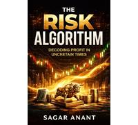 The Risk Algorithm: Decoding Profit in Uncertain Times