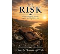 The Risk: Between Stepping Forward and Not Knowing What is Next: 6 (Between the Lines)