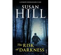 The Risk of Darkness: Discover book 3 in the bestselling Simon Serrailler series (Simon Serrailler, 3)