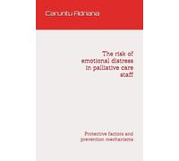The risk of emotional distress in palliative care staff: Protective factors and prevention mechanisms