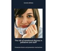 The risk of emotional distress in palliative care staff: Protective factors and prevention mechanisms (Beyond Barriers: Care Without Limits)