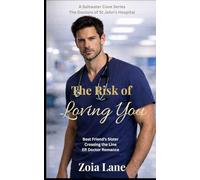 The Risk of Loving You: Doctor and Best Friend's Sister Romance. Small town Love Story. When Love Changes The Rules