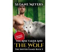 The Risk Taker and the Wolf: (Deutsche Ausgabe) Ein Gestaltwandler-Roman (The Shifter Games (Deutsche Ausgabe))