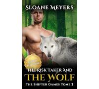 The Risk Taker and the Wolf: (Édition Française) Une romance paranormale de métamorphes (The Shifter Games (Édition Française))