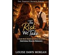 The Risk We Take: A Slow-Burn Workplace Rivals-to-Lovers Emotional Healing Romance (The Tempest Hearts Series)