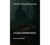 THE RITE OF BLOOD WALKING: A SLAVIC HORROR NOVEL
