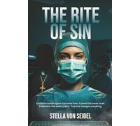 The Rite of Sin: A brilliant neurosurgeon that saves lives. A priest that saves souls. A detective that seeks justice. True love changes everything.