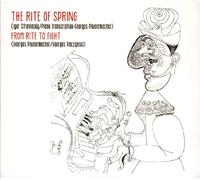 ストラヴィンスキー : 春の祭典 他 (The Rite of Spring (Igor Stravinsky / Piano transcription : Georges Pludermacher) , From Rite to Fight (Georges Pludermacher / Georges Paczynski) [輸入盤]