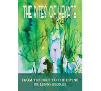 The Rites of Hekate, from the Dirt to the Divine: 7 (Divine Dark Feminine)