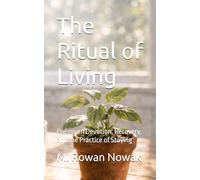 The Ritual of Living: Poems on Devotion, Recovery, and the Practice of Staying (The Repair Arc)