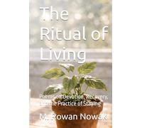 The Ritual of Living: Poems on Devotion, Recovery, and the Practice of Staying (The Repair Arc)