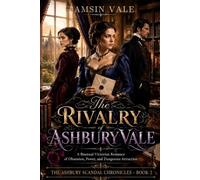 The Rivalry of Ashbury Vale: A Bisexual Victorian Romance of Obsession, Power, and Dangerous Attraction: 2 (THE ASHBURY SCANDAL CHRONICLES: A Bisexual ... of Desire, Duty, and Generational Secrets)