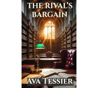 The Rival's Bargain: A Steamy Enemies-to-Lovers Dark Academia Romance with Forced Proximity (Danwood University Series)