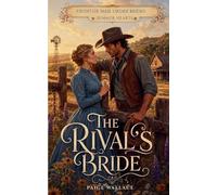 The Rival's Bride: 5 (Frontier Mail Order Brides - Summer Hearts)