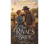 The Rival's Bride: Mail Order Brides (Frontier Mail Order Brides - Summer Hearts)