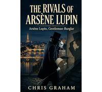 The Rivals of Arsène Lupin (The Lupin Stories)