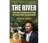 The River: A Cherokee Principal Chief's Fight for Family, Truth, and Vindication