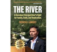 The River: A Cherokee Principal Chief's Fight for Family, Truth, and Vindication