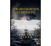 The River Bends At Midnight: A quiet place. A violent truth.