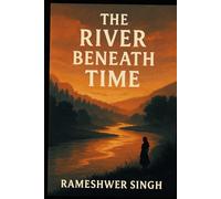 THE RIVER BENEATH TIME (THE RESONANCE TRILOGY)