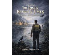 The River Between Times:: Shadows of Two World