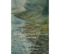 The River Between Us Journal: A Companion for Noticing (She Moves Like Water)